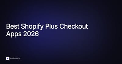 Top 7 Checkout Customization Apps for Shopify Plus in 2026