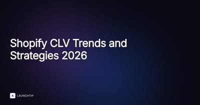 Customer Lifetime Value Trends on Shopify 2026: Data, Benchmarks, and Strategies That Actually Increase CLV