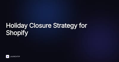Holiday Closure Playbook for Shopify Stores: How to Handle Christmas, Bank Holidays, and Warehouse Shutdowns Without Killing Conversion