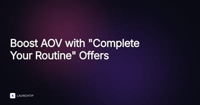 How to Use a "Complete Your Routine" Offer on Shopify to Increase AOV