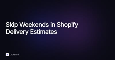 How to Skip Weekends and Bank Holidays in Shopify Delivery Estimates