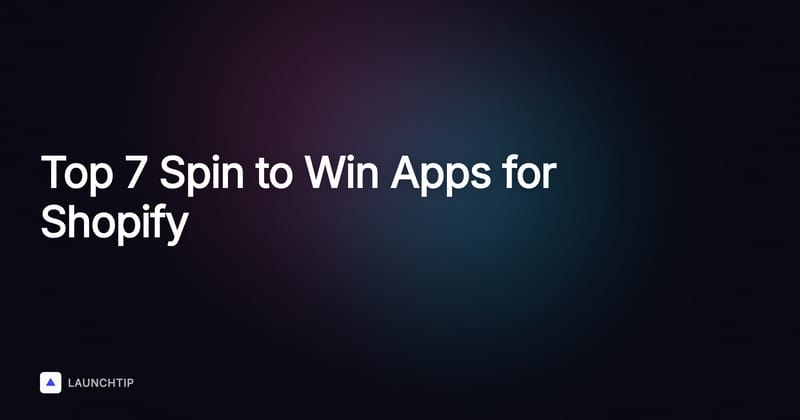7 of the Best Spin to Win Wheel Apps for Shopify in 2026
