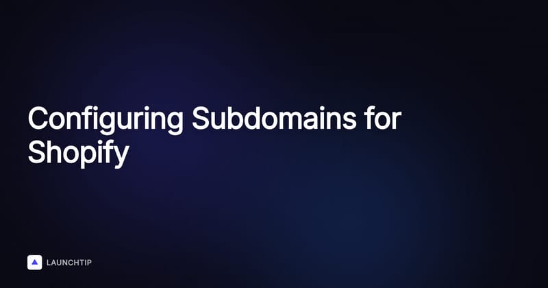 How to Configure Subdomains for Shopify Store in 2026
