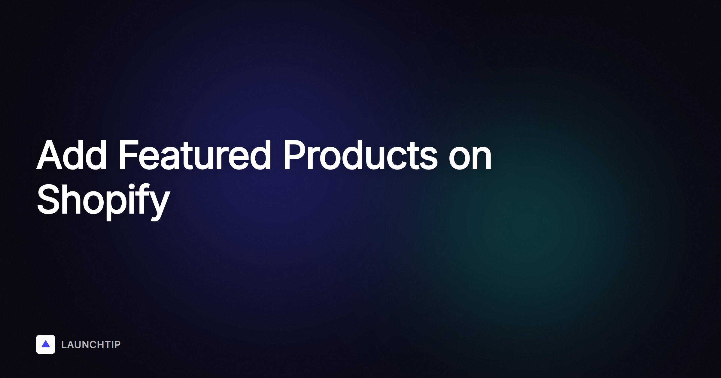 Come aggiungere prodotti in evidenza su Shopify