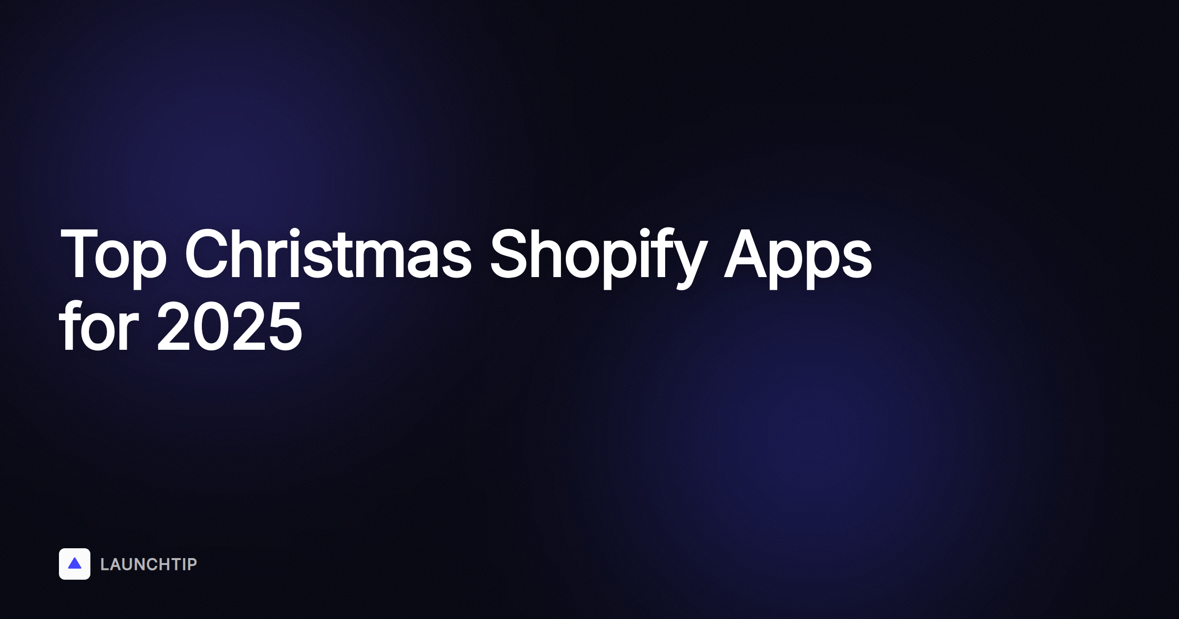 Les 6 meilleures applications Shopify de Noël pour votre boutique : mise à jour 2025