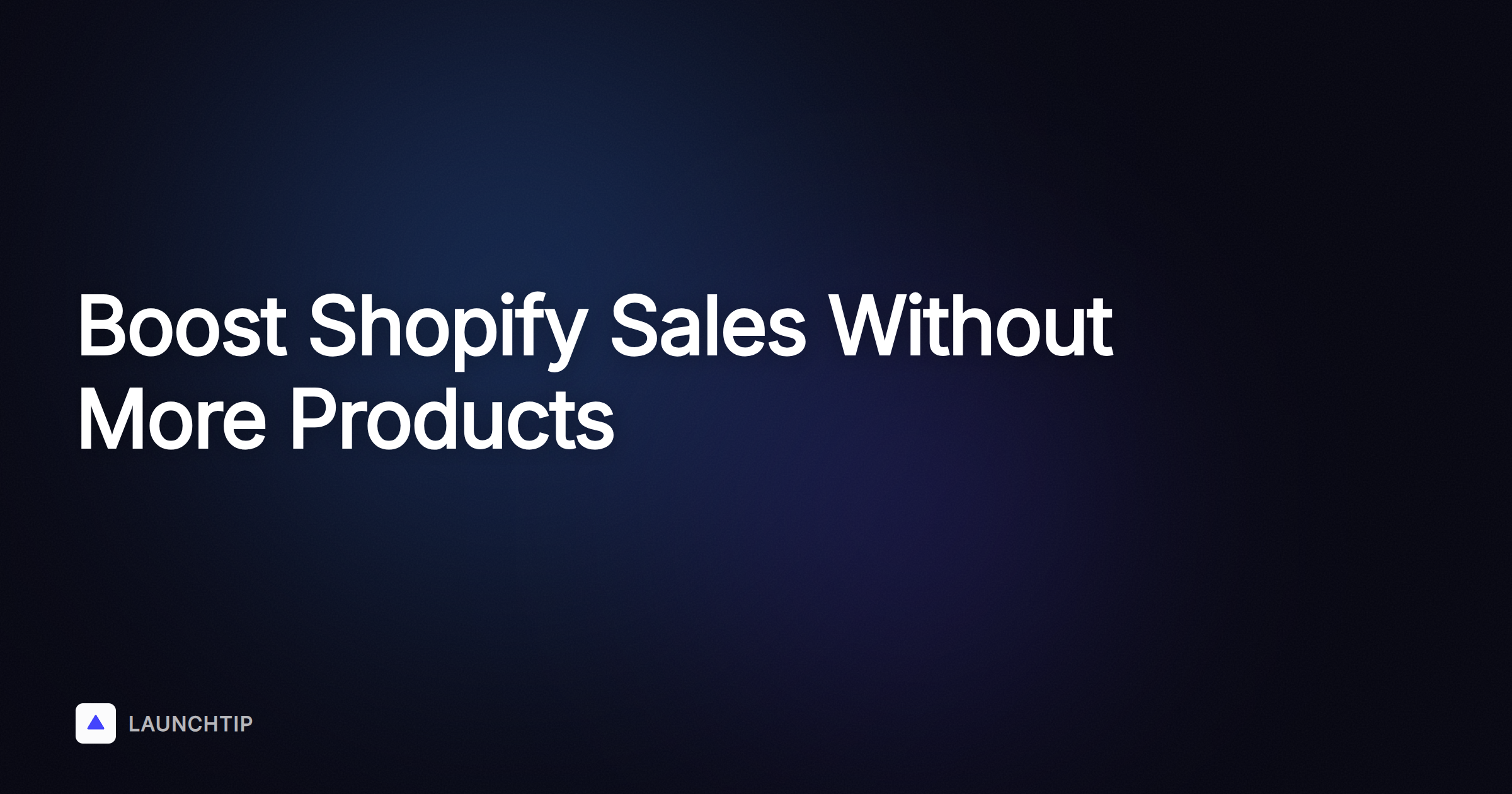 Cómo aumentar las ventas en Shopify sin añadir productos adicionales