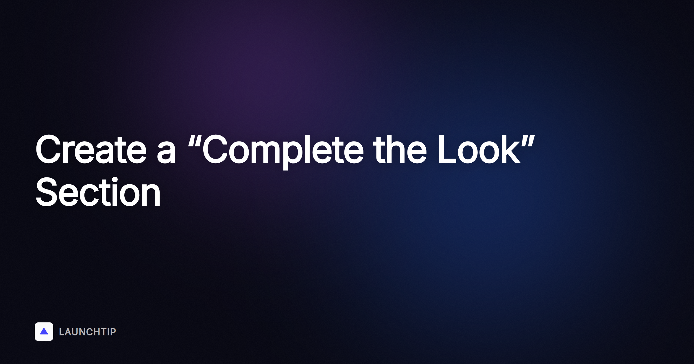 如何在 Shopify 中创建“搭配成套（Complete the Look）”版块