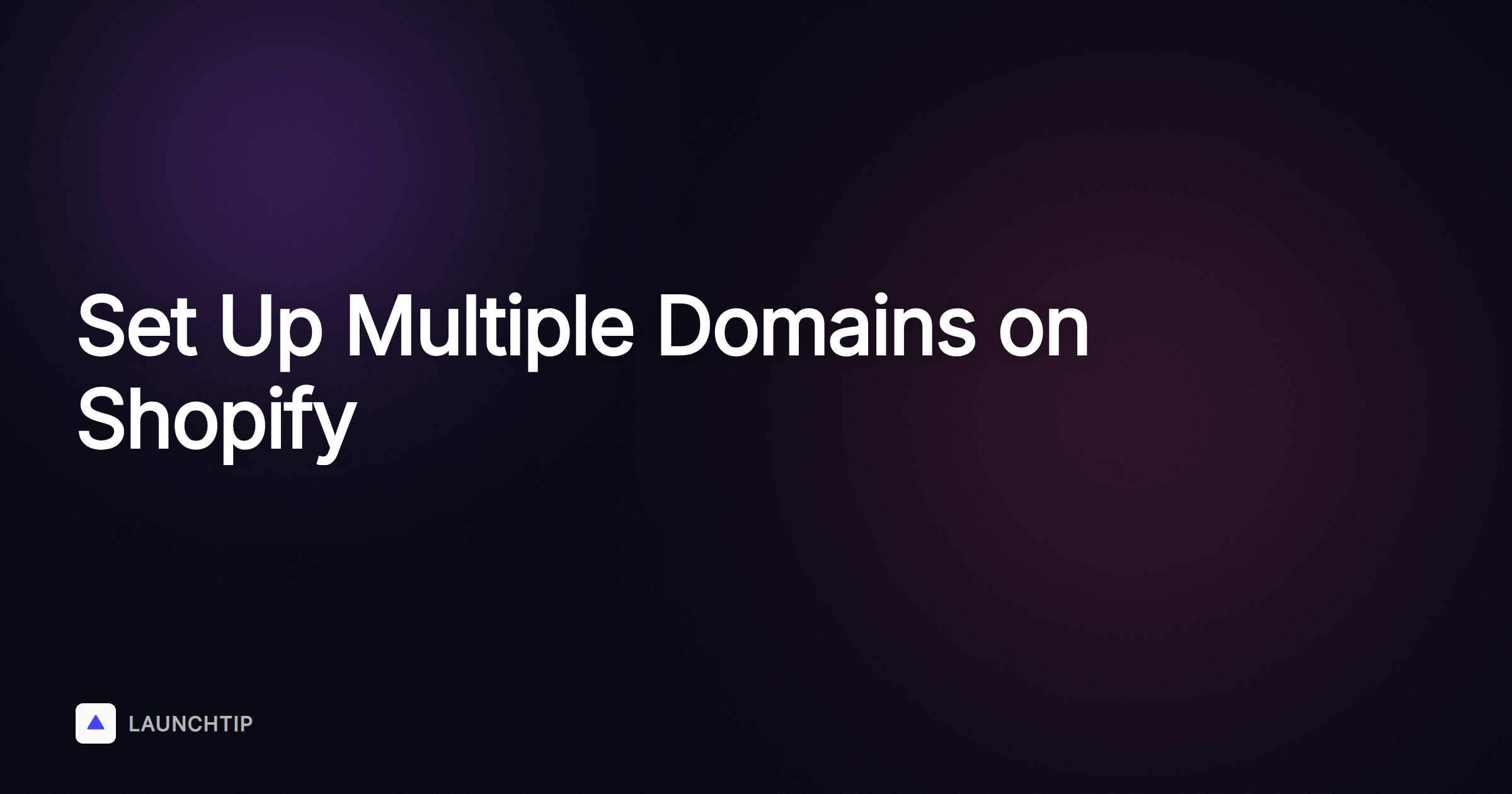 Comment configurer plusieurs domaines sur un seul compte Shopify : 2 méthodes