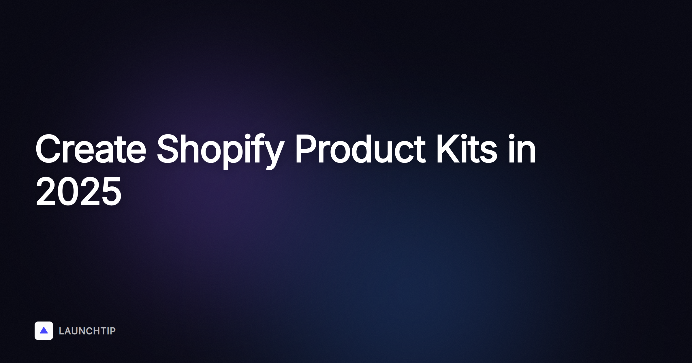 Come creare kit di prodotti per il tuo negozio Shopify nel 2025
