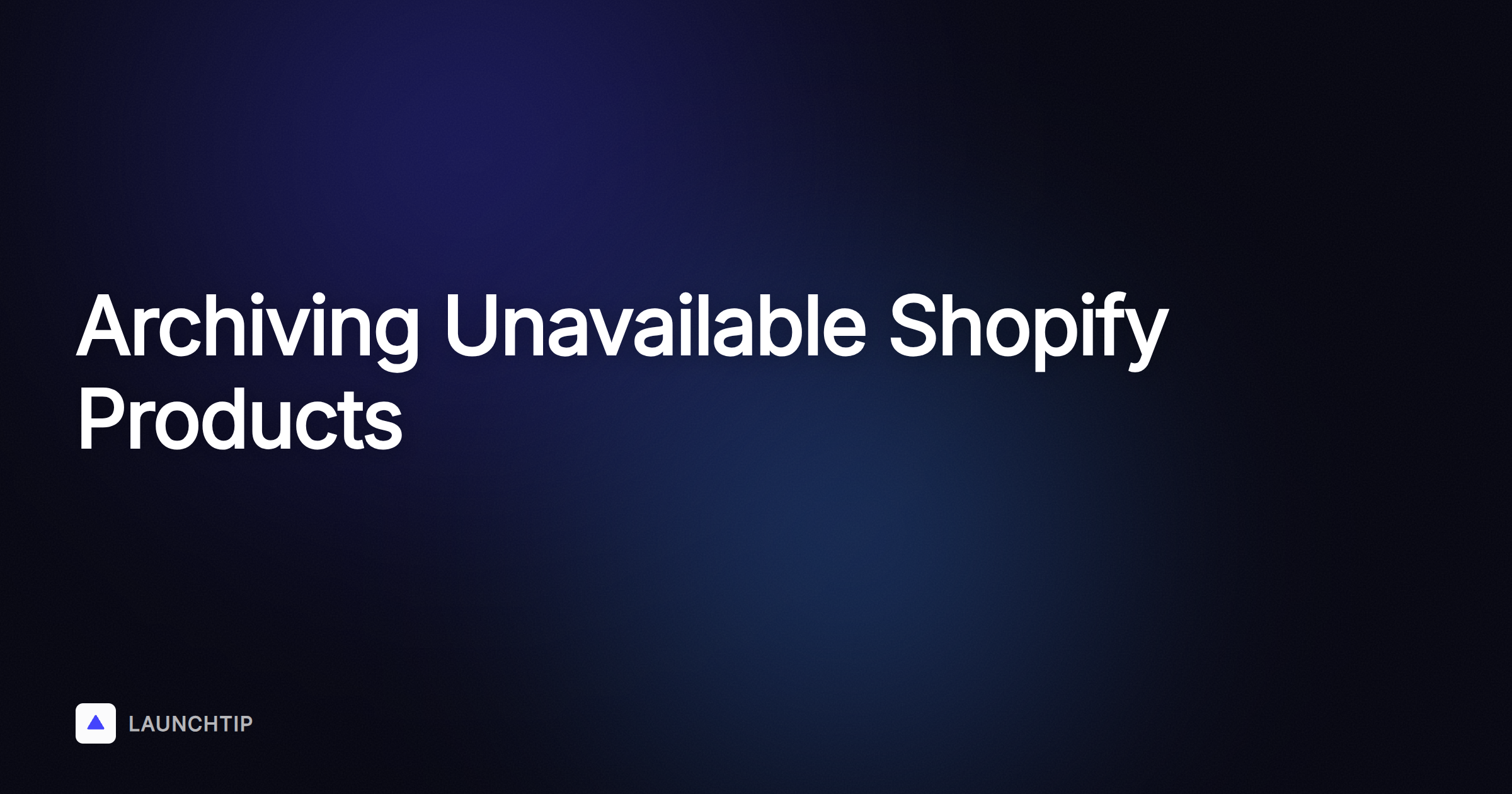 Archiver les produits indisponibles dans Shopify : guide pratique