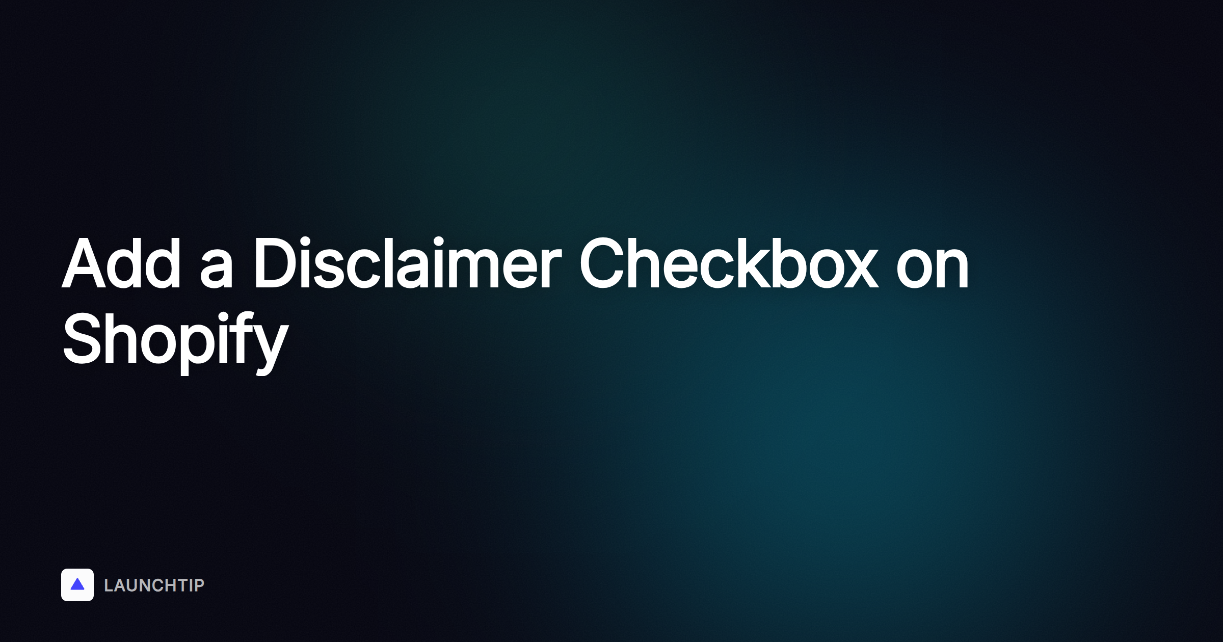 How to Add a Disclaimer Checkbox to the Cart or Checkout on Shopify