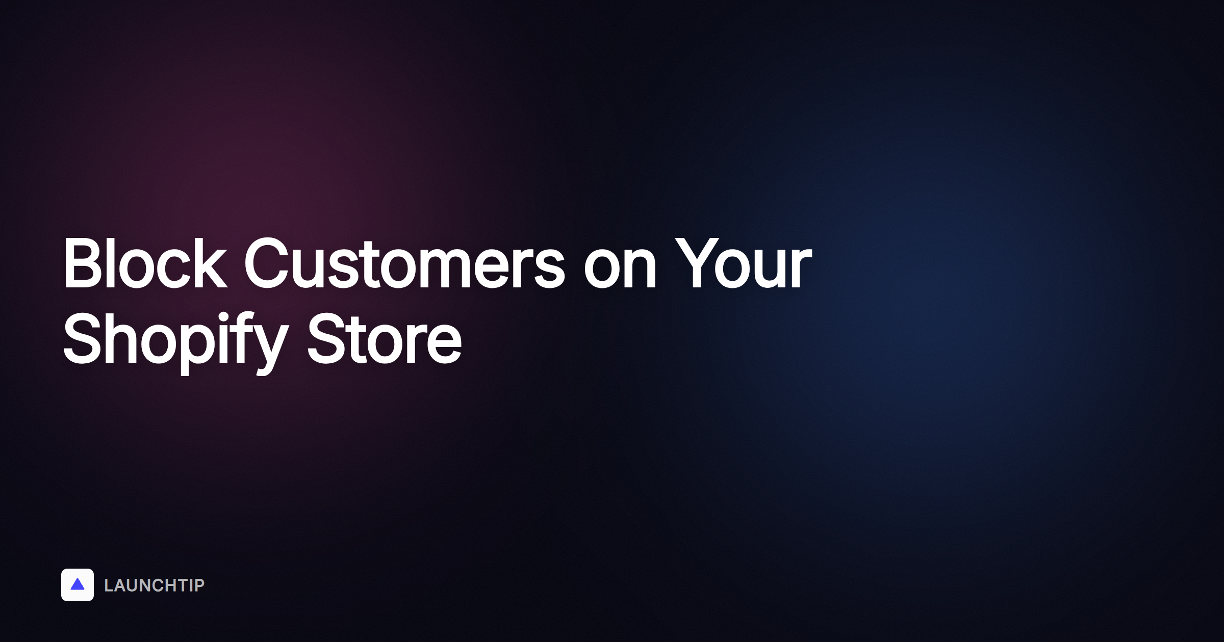 Guide to Blocking or Blacklisting Customers on Your Shopify Store