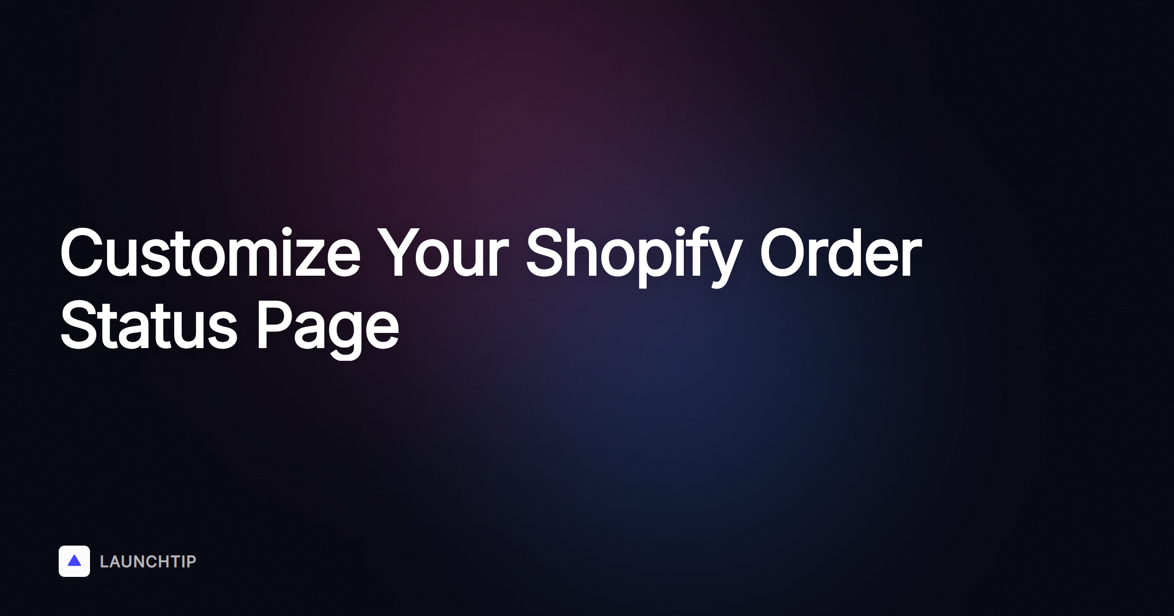 How to Customize the Order Status Page on Shopify: 4 Methods for 2026