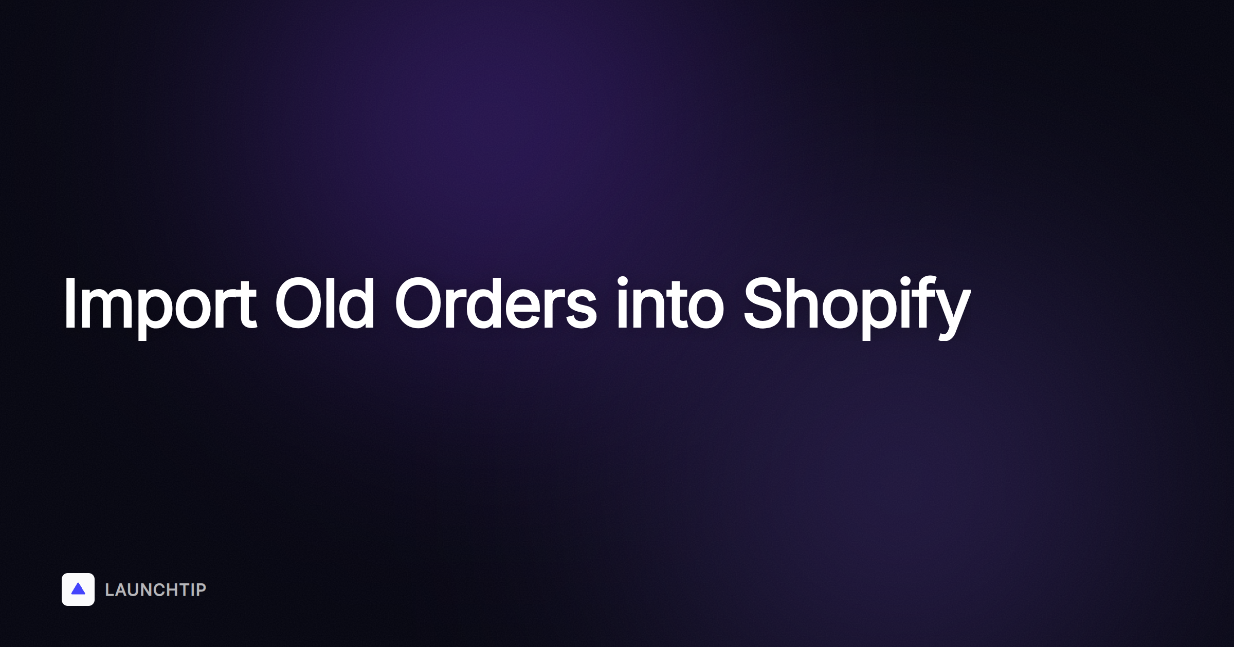 Como importar dados de pedidos antigos para a sua loja Shopify