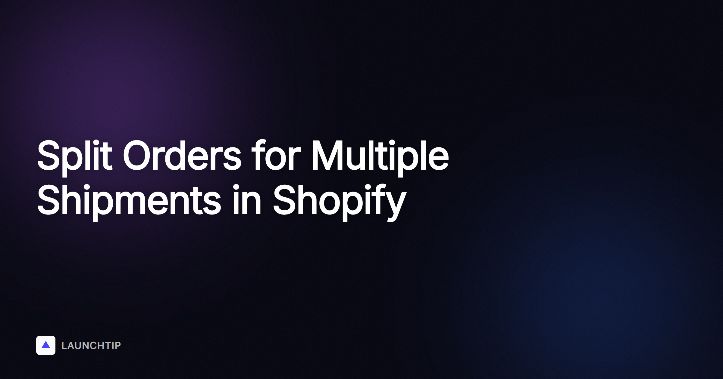Como Dividir Pedidos em Vários Envios no Shopify