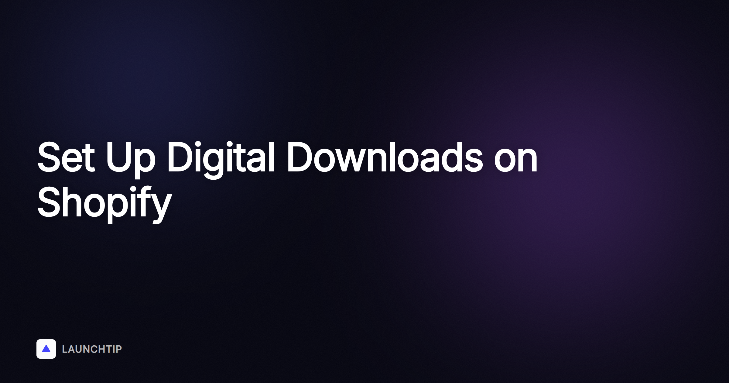 How to Set up Digital Downloads on Shopify: 3 Methods