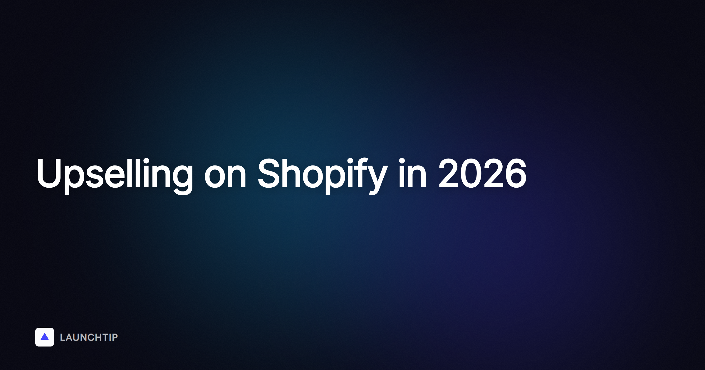 How to Upsell on Shopify in 2026: Complete Guide to Boost Average Order Value