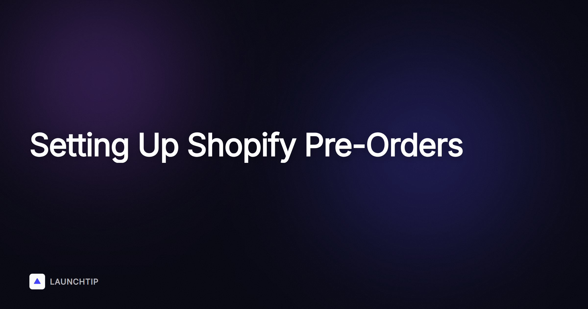 How to Setup Pre-Orders for Your Shopify Store in 2026