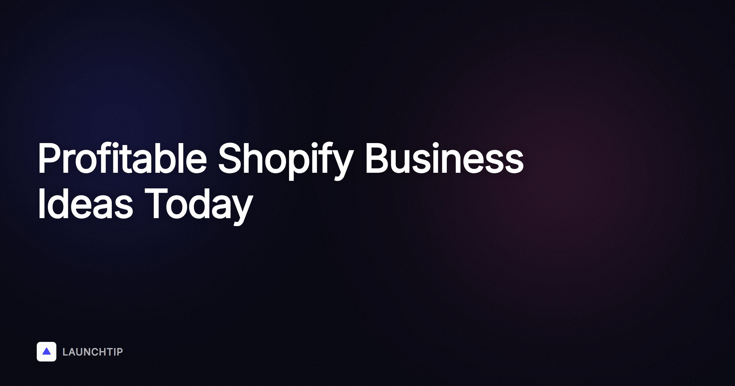 59 Profitable Business Ideas You Can Launch on Shopify Today