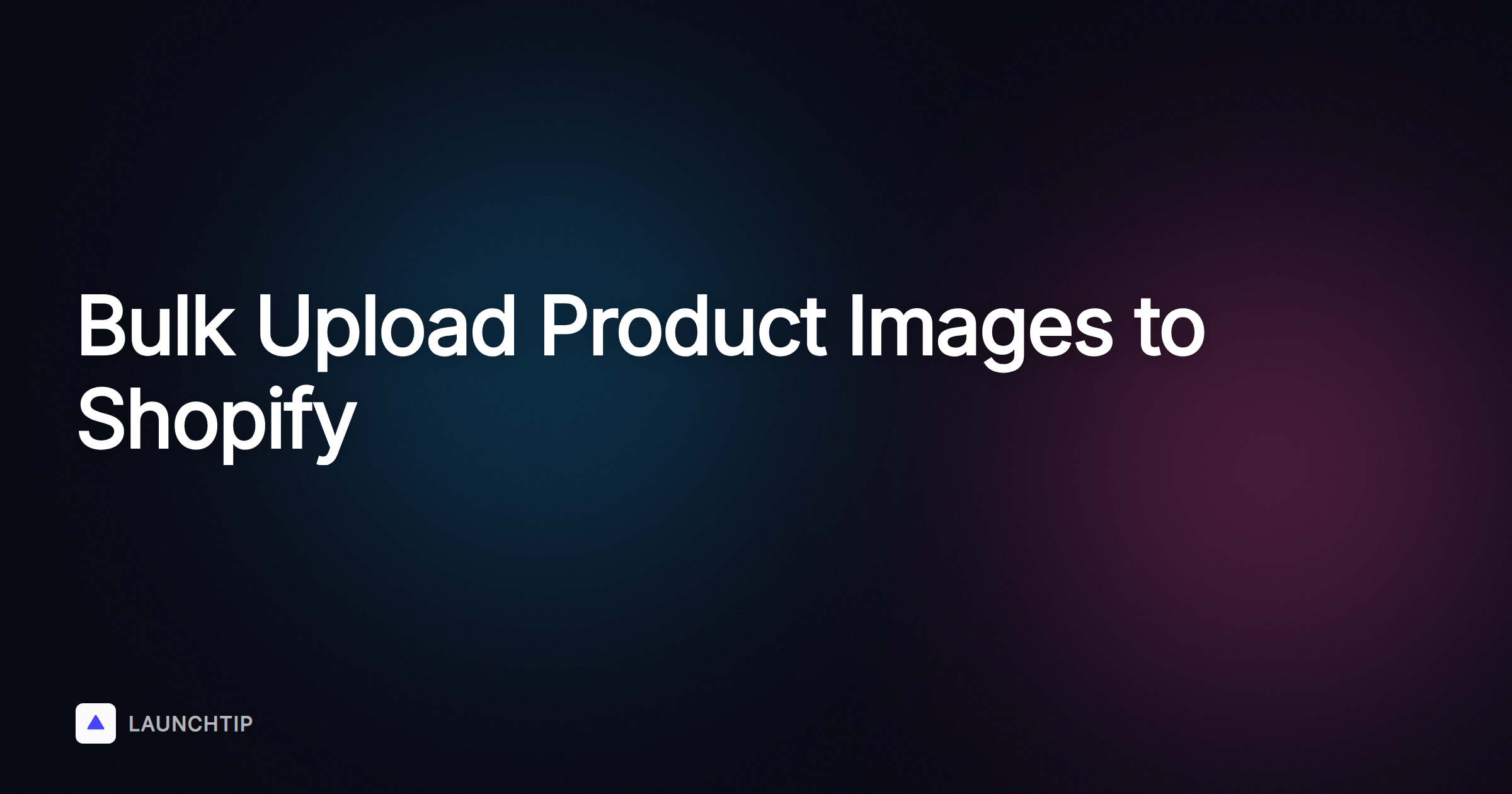 How to Quickly Bulk Upload Product Images to Shopify in 2026