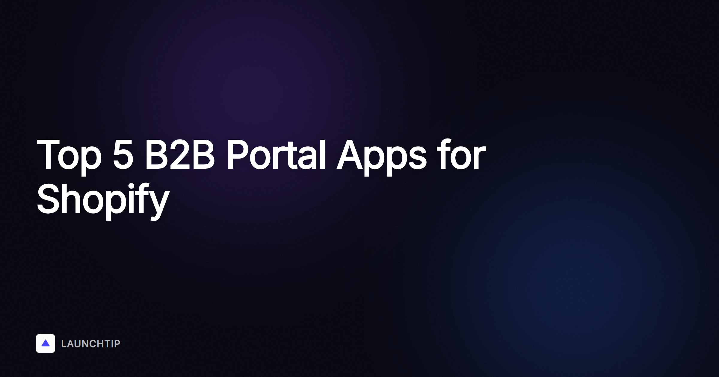 Die 5 besten Shopify B2B-Portal-Apps für Shopify Plus im Jahr 2026