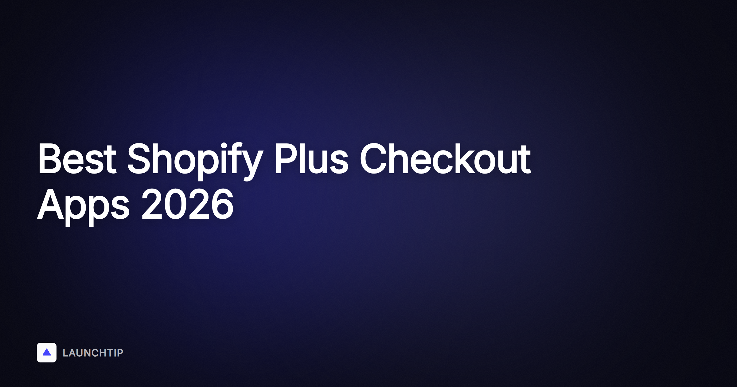 Las 7 mejores apps de personalización del checkout para Shopify Plus en 2026