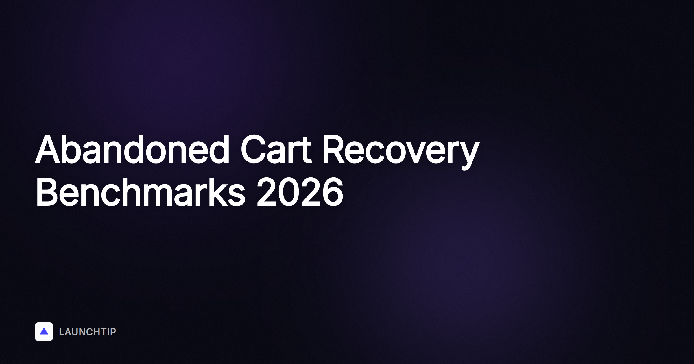 Abandoned Cart Recovery Benchmarks 2026: Shopify Averages and Best Practices