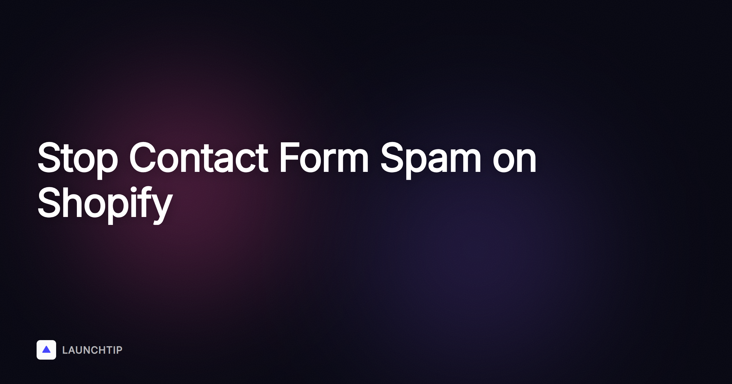 How to Stop Contact Form Spam on Your Shopify Store in 2026