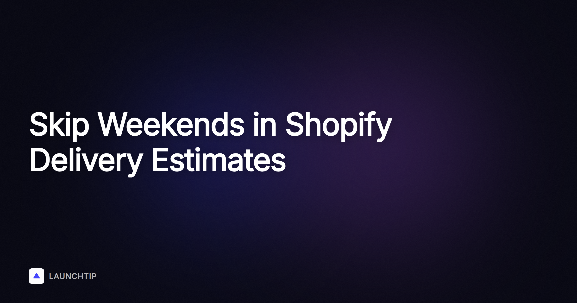 How to Skip Weekends and Bank Holidays in Shopify Delivery Estimates