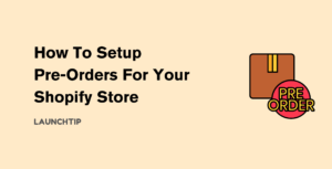How to setup pre-orders for your Shopify store