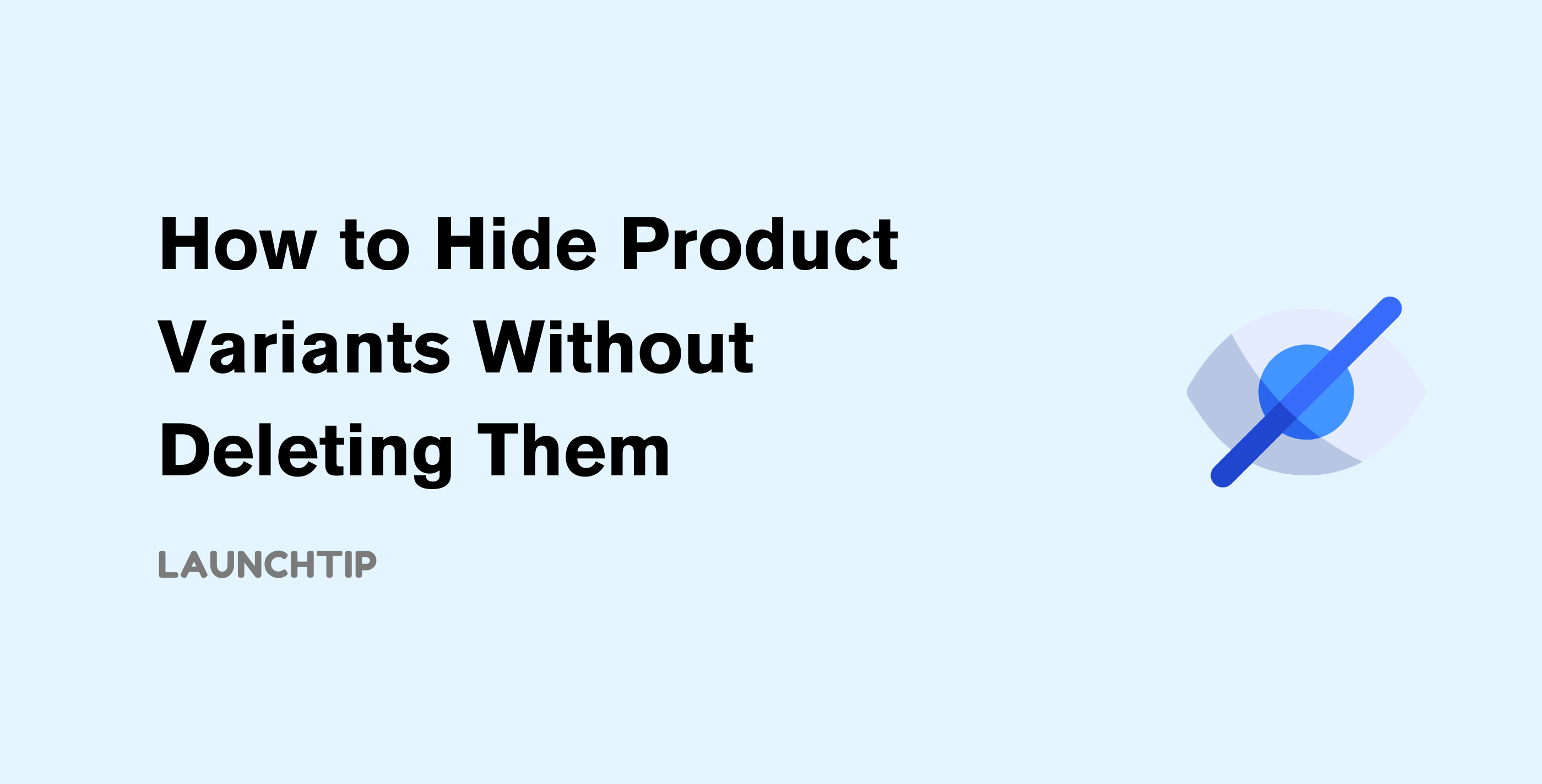 How to Hide Product Variants Without Deleting Them