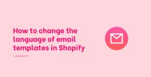 How to change the language of email templates in Shopify