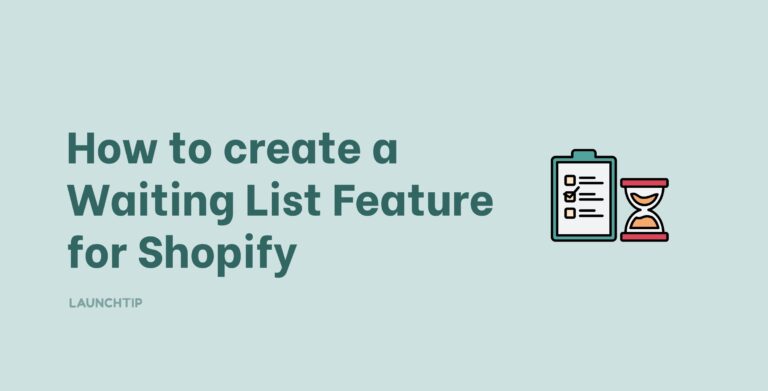 How to create a Waiting List Feature for Shopify