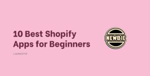 10 best shopify apps for beginners