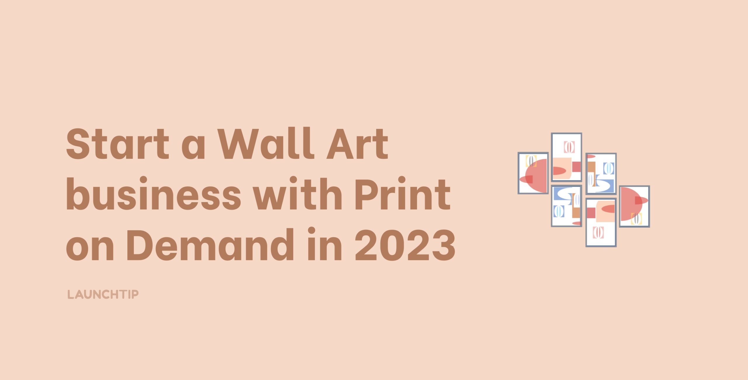 Start a Wall Art business with Print on Demand in 2023