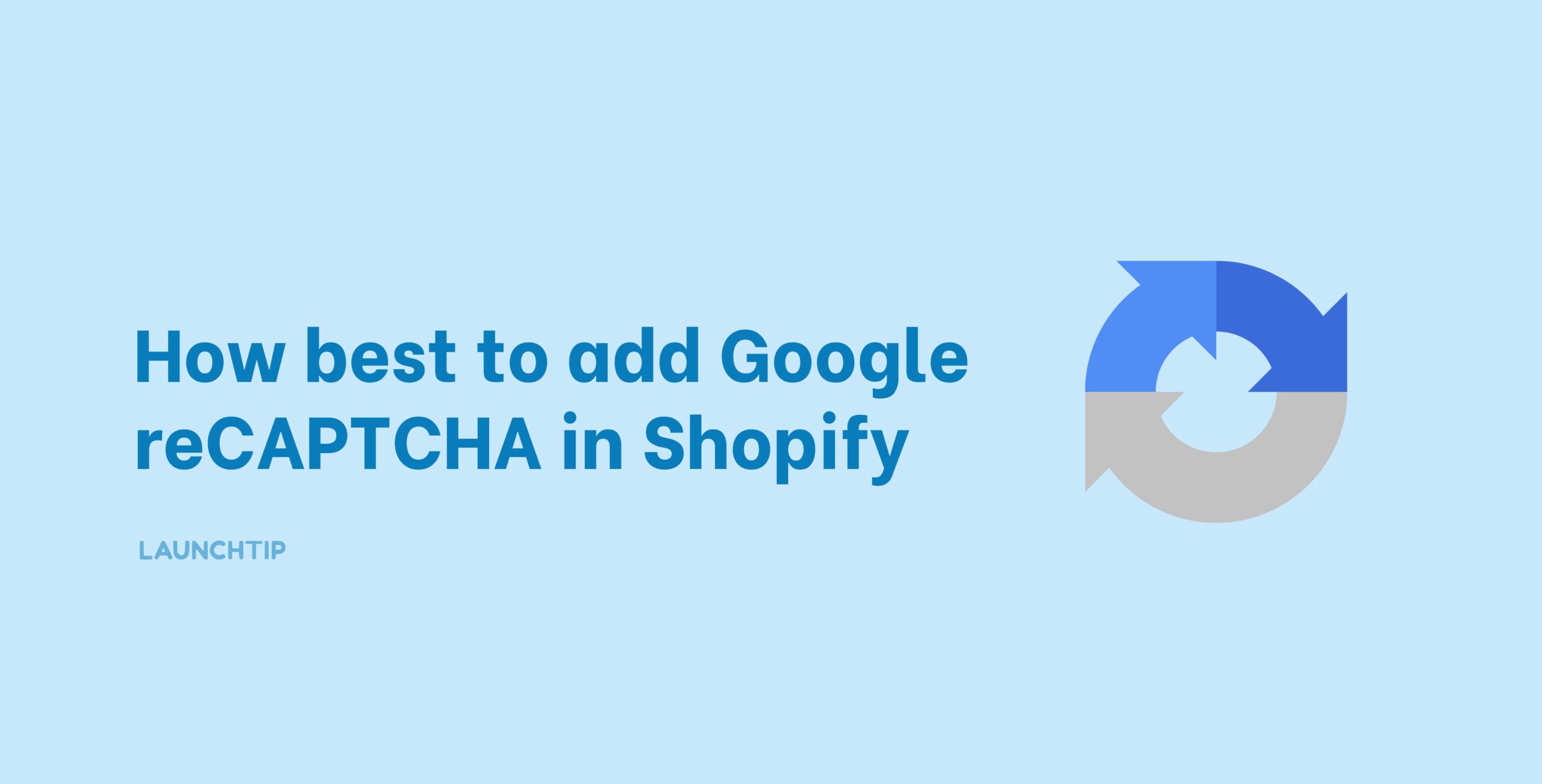How best to add Google reCAPTCHA in Shopify
