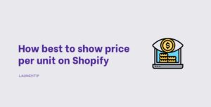 How best to show price per unit on Shopify